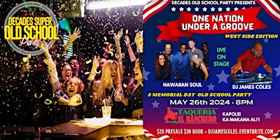 Primaire afbeelding van DECADES " ONE NATION UNDER A GROOVE " MEMORIAL DAY OLD SCHOOL PARTY KAPOLEI