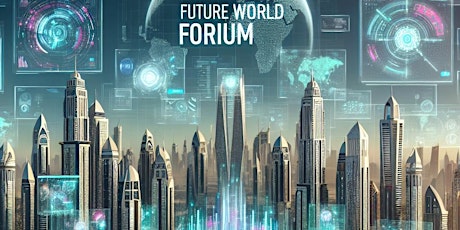 Future World Forum Dubai, 26-27th Nov. 2024