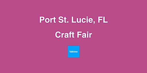 Imagen principal de Craft Fair - Port St. Lucie