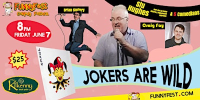 Image principale de Friday JUNE 7 @ 8pm - JOKERS are WILD - 6 FunnyFest Comedians - Kilkenny