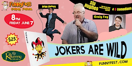 Friday JUNE 7 @ 8pm - JOKERS are WILD - 6 FunnyFest Comedians - Kilkenny