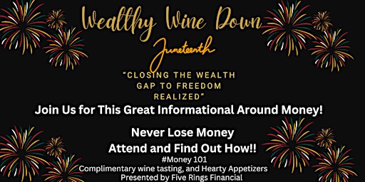 Imagen principal de Wealthy Wine Down "Closing the Wealth Gap to Freedom Realized"