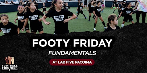 Hauptbild für Footy Friday-Fundamentals @ Lab Five PACOIMA