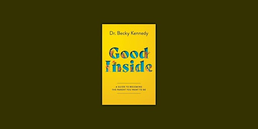 Immagine principale di DOWNLOAD [epub]] Good Inside: A Guide to Becoming the Parent You Want to Be 