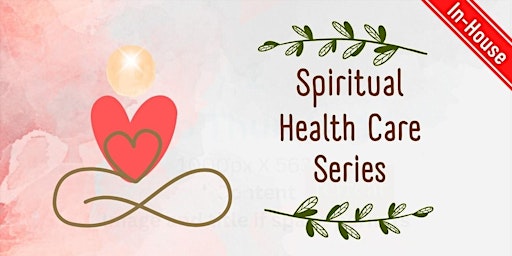 Imagem principal do evento Spiritual Healthcare Series: When your heart is not in it!