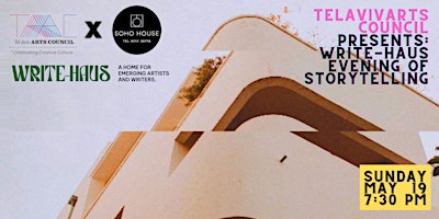 INVITATION: Write-Haus Eve of TLV Storytelling @Soho House, Sun May 19