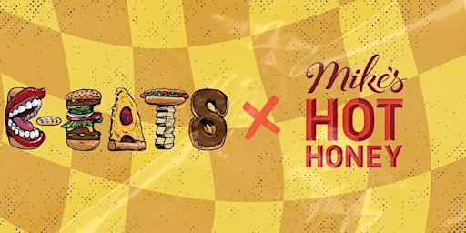 Primaire afbeelding van B- EATS X MIKE'S HOT HONEY PARTY