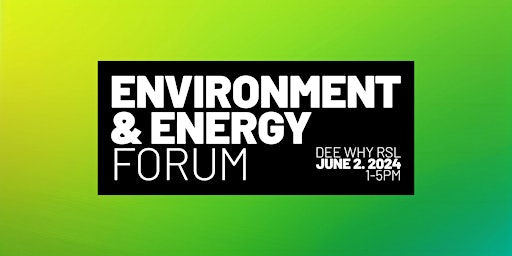 Image principale de 2024 Environment & Energy Forum - Dee Why RSL