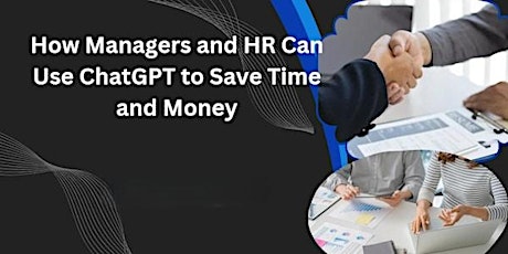 How Managers and HR Can Use ChatGPT to Save Time and Money