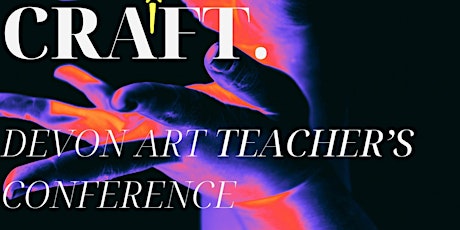 SWIFT Devon Art Teachers Conference