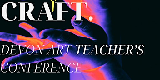 Immagine principale di SWIFT Devon Art Teachers Conference 