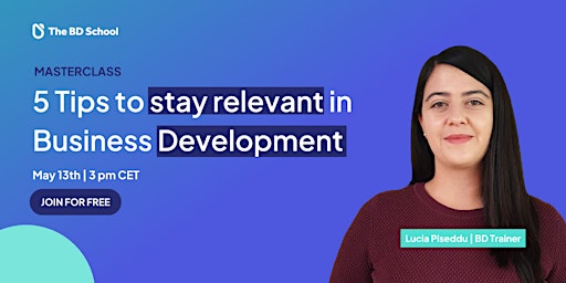 Masterclass: 5 Tips to stay relevant in business development primary image