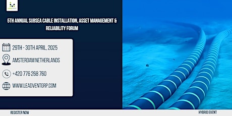 5TH ANNUAL SUBSEA CABLE INSTALLATION, ASSET MANAGEMENT & RELIABILITY FORUM