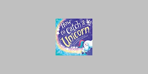 Imagem principal do evento [Pdf] download How to Catch a Unicorn By Adam Wallace EPub Download