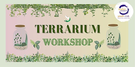 Terrarium Making Workshop (For 11 to 18 Yr Olds) - NT20240525HCI