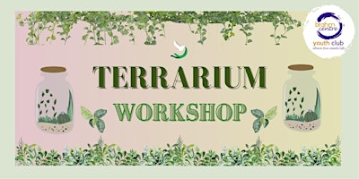 Terrarium Making Workshop (For 13 to 18 Yr Olds) - NT20240525HCI primary image