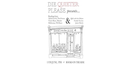 Readings from the contributors of Die Quieter Please + QnA with the editors primary image