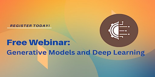 Free Webinar: Generative Models and Deep Learning primary image