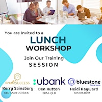 Ubank, Bluestone and Credit Success Lunch Workshop primary image
