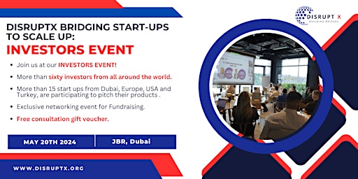 Primaire afbeelding van DisruptX UAE Bridging Start-ups To Incubation: INVESTORS EVENT