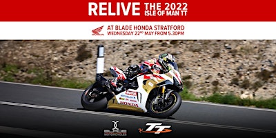 Image principale de Relive the 2022 Isle of Man TT at Blade Honda  Stratford