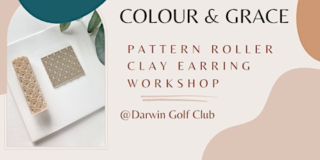 Colour & Grace Pattern Roller  Clay Earring Workshop @Darwin Golf Club