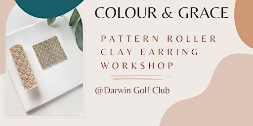 Primaire afbeelding van Colour & Grace Pattern Roller  Clay Earring Workshop @Darwin Golf Club