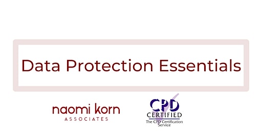 Data Protection Essentials: An Introduction 18 & 19 Sept 2024 - 9:30am-1pm primary image