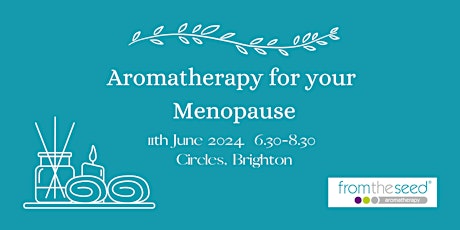 Aromatherapy for your Menopause