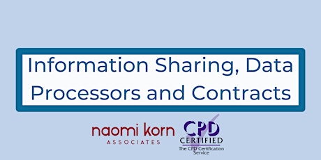 Information Sharing, Data Processors and Contracts 15 Oct 2024 - 9:30am-1pm