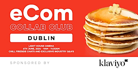 eCom Collab Club Dublin - 6th June 2024