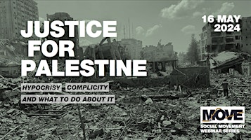 Imagen principal de JUSTICE FOR PALESTINE: Hypocrisy, Complicity and What to do about it