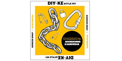 Imagem principal do evento DIY-KE STYLE 101: ACCESSORIES & HARDWARE
