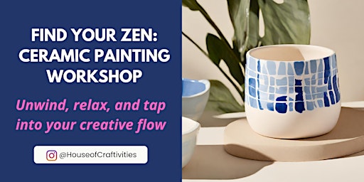 Hauptbild für Find Your Zen: Ceramic Pot Painting Workshop