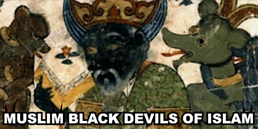 RACIST ISLAM THE MUSLIM BLACK DEVILS - DARK SKIN SHAITAN BLACK CURSE OF HAM  primärbild