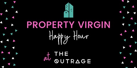Property Virgin Happy Hour @ The Outrage
