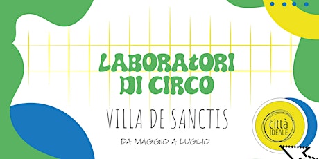 Laboratorio Circo Ideale | Villa De Sanctis