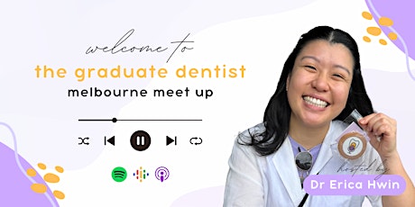 THE GRADUATE DENTIST MELBOURNE MEET UP (EXTRA TICKETS)