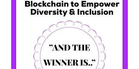And the Winner is... Blockchain to Empower Diversi primary image