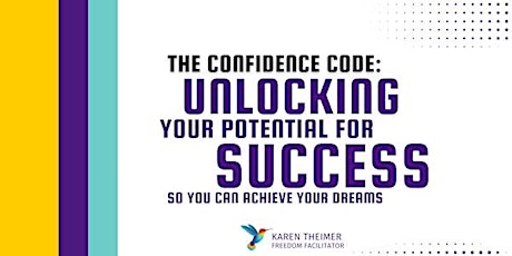 The Confidence Code: Unlocking Your Potential For Success