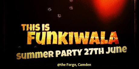 This is Funkiwala Summer Party 27 June
