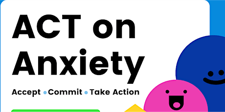 ACT on ANXIETY workshops for children and young people aged 8 - 11 years