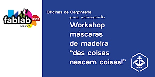 Hauptbild für Workshop de Máscaras de Madeira : Das Coisas Nascem Coisas!