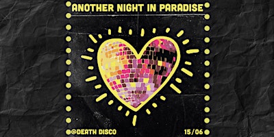 Imagem principal do evento Another Night In Paradise @ Death Disco - 15th June