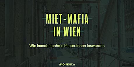 Miet-Mafia in Wien -  Wie Immobilienhaie Mieter:innen loswerden