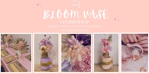 Imagem principal do evento Alula Fox Bloom Vase Mother’s Day Workshop at Pentridge Coburg Market