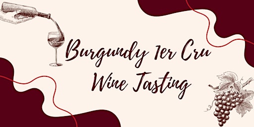 Imagem principal do evento Burgundy Premier Cru Wine Tasting