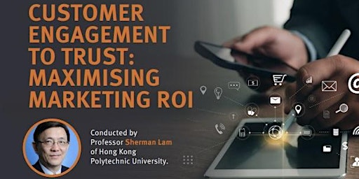 Hauptbild für Workshop - Customer Engagement To Trust: Maximising Marketing ROI