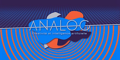 Conférence Analog: créativité et intelligence artificielle (Montréal) primary image