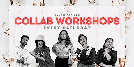 Naach For Fun - SATURDAY OPEN LEVEL WORKSHOPS (Collab Workshops)